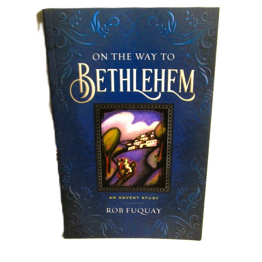 On the Way to Bethlehem by Rob Fuquay Paperback 2024 An Advent Study